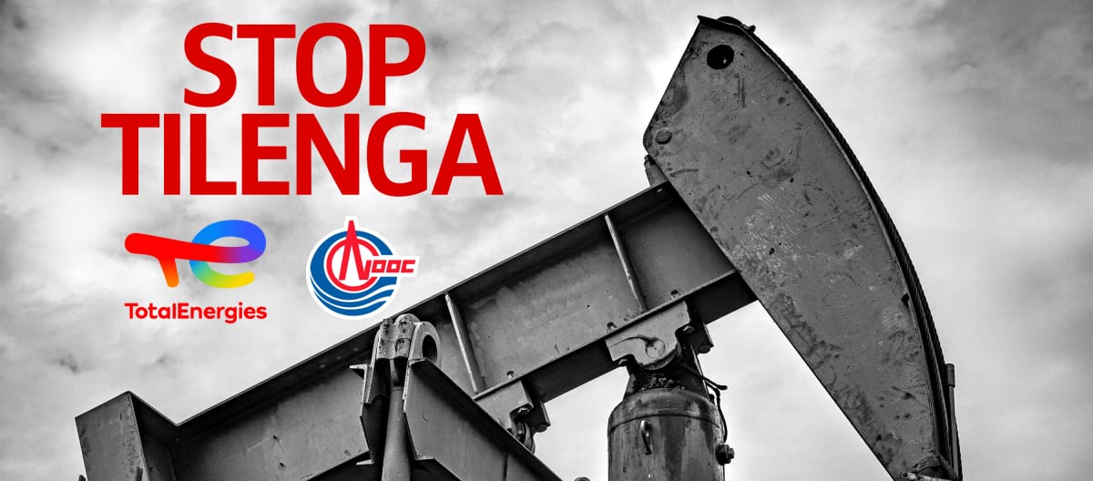 Imagen en blanco y negro de maquinaria de extracción petrolera, con la leyenda Stop Tilenga y los logos en color de Total Energies y CNOOC en Uganda